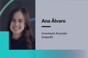 Entrevista a Ana Álvaro, Investment Associate en Draper B1: Cómo acceder a un fondo semilla