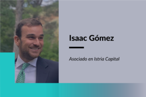 Entrevista a Isaac Gómez, Asociado en Istria Capital